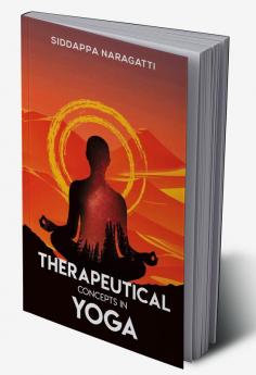 THERAPEUTICAL CONCEPTS IN YOGA