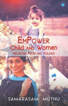 Empower Child And Women - Preventing Abuse And Violence