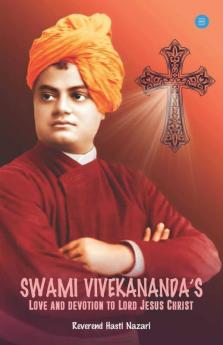 Swami Vivekananda'S Love And Devotion To Lord Jesus Christ