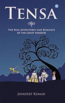 Tensa-The Real Adventures and Romance of the Great Warrior