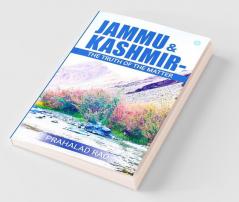 Jammu & Kashmir - The Truth Of The Matter