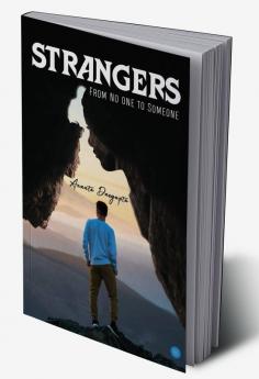 Strangers -- From No One to Someone