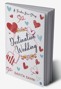 Destination Wedding -- A Tender Love Story