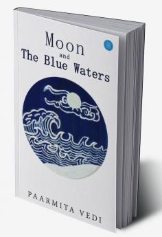 MOON AND THE BLUE WATERS