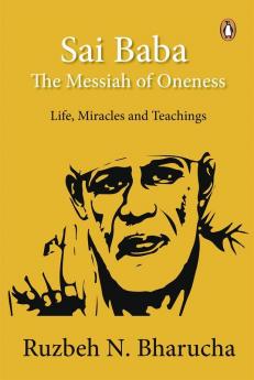 Sai Baba: The Messiah of Oneness