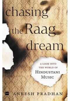 CHASING THE RAAG DREAM