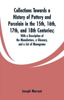 Collections Towards a History of Pottery and Porcelain in the 15th 16th 17th and 18th Centuries