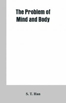The Problem Of Mind And Body