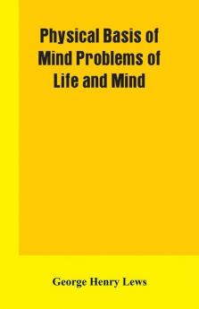 Physical Basis Of Mind Problems Of Life And Mind