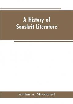 A History of Sanskrit Literature