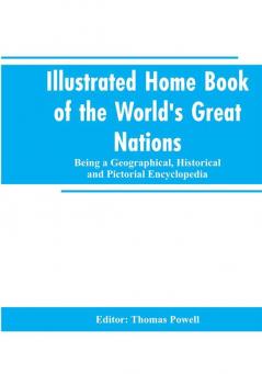 Illustrated Home Book of the World's Great Nations