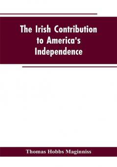 The Irish Contribution to America's Independence