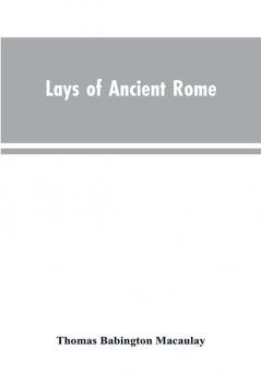 Lays of Ancient Rome