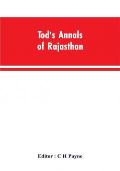 Tod's Annals of Rajasthan; The Annals of the Mewar