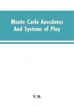 Monte Carlo Anecdotes; And Systems of Play