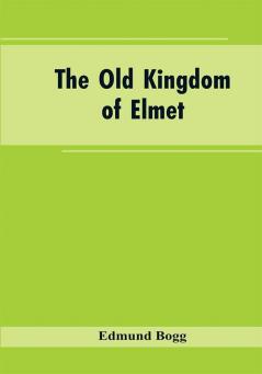 The Old Kingdom of Elmet