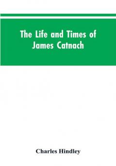 The life and times of James Catnach