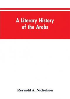 A Literary History of the Arabs