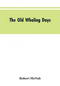 The Old Whaling Days