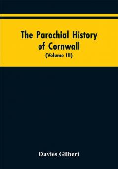 The Parochial History of Cornwall