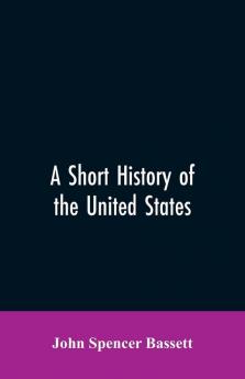 A short history of the United States