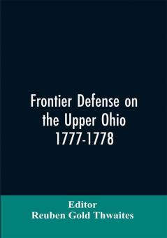 Frontier defense on the upper Ohio 1777-1778