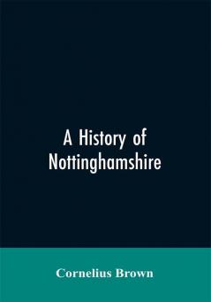 A history of Nottinghamshire