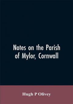 Notes on the Parish of Mylor Cornwall