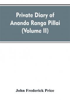 Private diary of Ananda Ranga Pillai