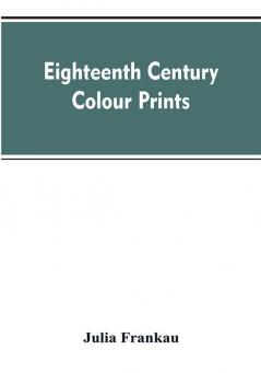 Eighteenth century colour prints