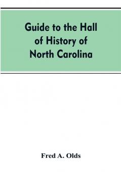 Guide to the Hall of History of North Carolina