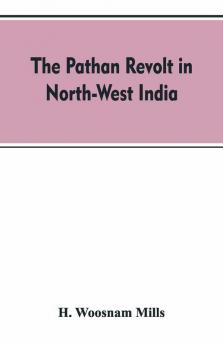 The Pathan Revolt In North-West India