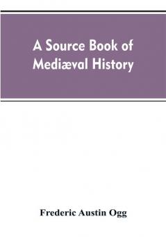 A source book of mediaeval history