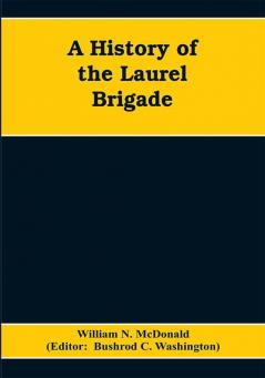 A History of the Laurel Brigade