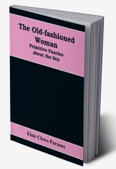 The Old-fashioned Woman