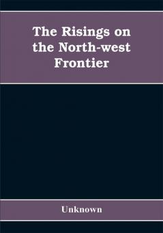 The risings on the north-west frontier