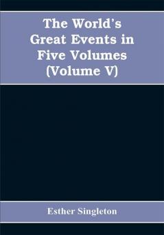 The World's Great Events in Five Volumes