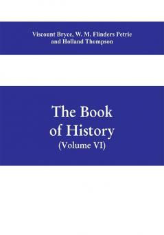 The book of history. A history of all nations from the earliest times to the present with over 8000 illustrations Volume VI) The Near East