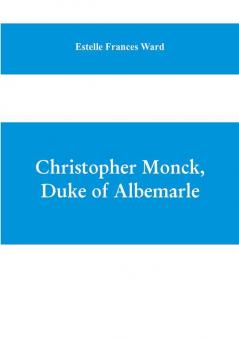 Christopher Monck Duke of Albemarle