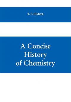 A concise history of chemistry