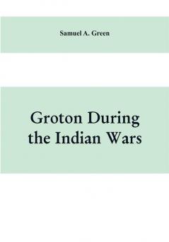 Groton during the Indian wars