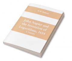 John Napier and the Invention of Logarithms