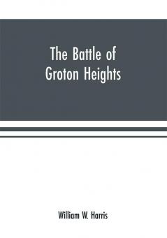 The battle of Groton Heights