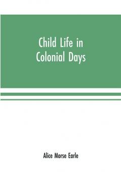 Child life in colonial days