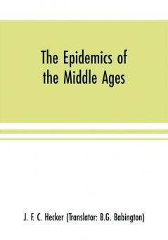 The epidemics of the middle ages