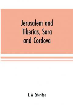 Jerusalem and Tiberias Sora and Cordova