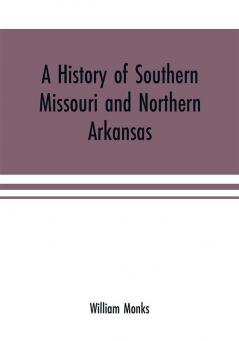 A history of southern Missouri and northern Arkansas