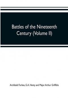 Battles of the nineteenth century (Volume II)