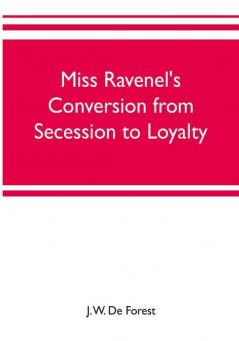 Miss Ravenel's conversion from secession to loyalty