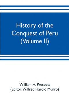 History of the conquest of Peru (Volume II)